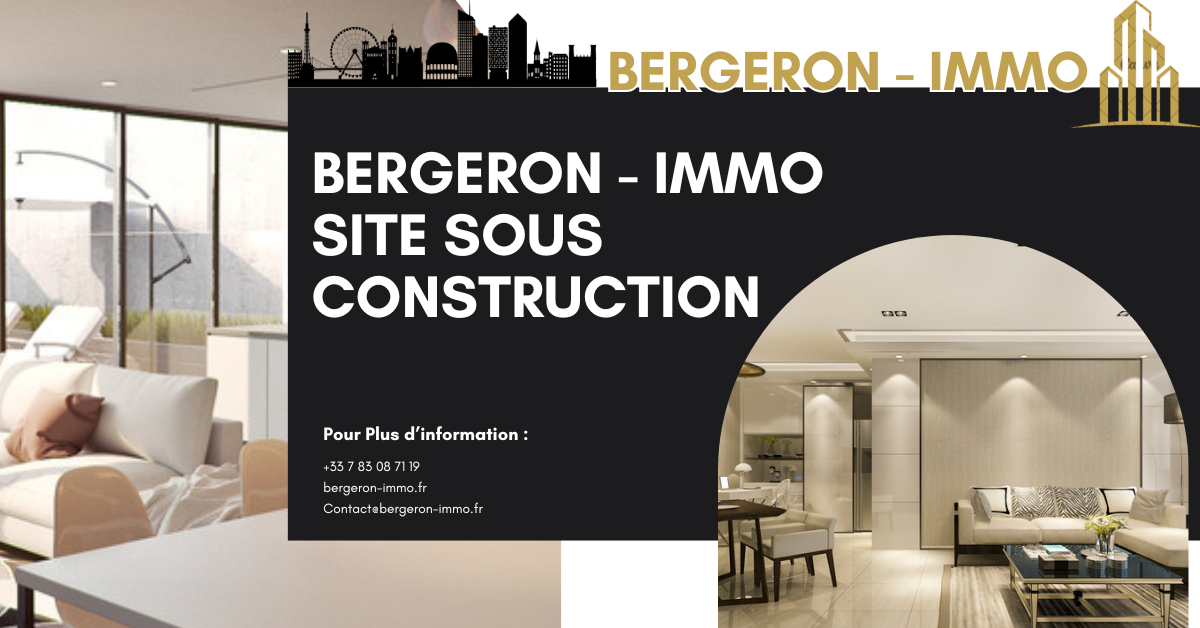 Bergeron Immo – Site Sous Construction